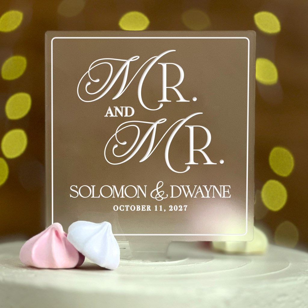 Mr. and Mr. Cake Topper: Shown with white text on square frosted acrylic